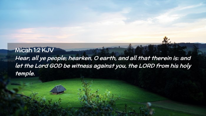 Picture 02 - Micah 1:2 KJV Desktop Wallpaper - Hear, all ye people; hearken, O earth, and all - Desktop Bible Verse Wallpaper