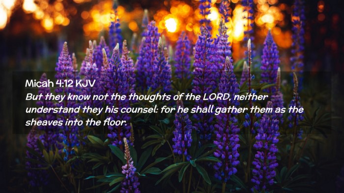 Picture 02 - Micah 4:12 KJV Desktop Wallpaper - But they know not the thoughts of the LORD, - Desktop Bible Verse Wallpaper