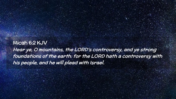 Picture 02 - Micah 6:2 KJV Desktop Wallpaper - Hear ye, O mountains, the LORD's controversy, and - Desktop Bible Verse Wallpaper