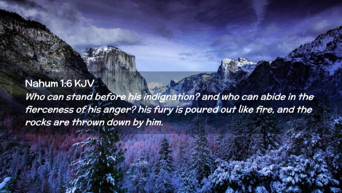 Picture 02 - Nahum 1:6 KJV Desktop Wallpaper - Who can stand before his indignation? and who can - Desktop Bible Verse Wallpaper