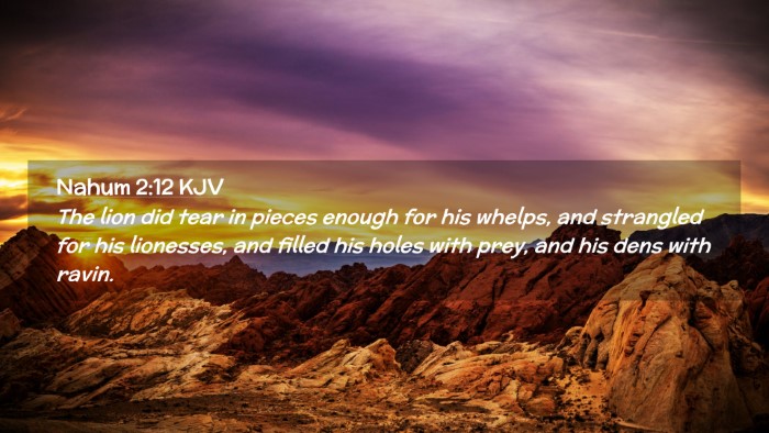 Picture 02 - Nahum 2:12 KJV Desktop Wallpaper - The lion did tear in pieces enough for his - Desktop Bible Verse Wallpaper