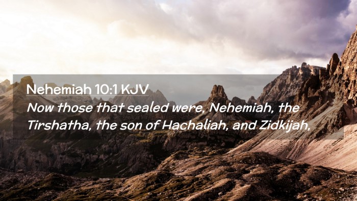 Picture 02 - Nehemiah 10:1 KJV Desktop Wallpaper - Now those that sealed were, Nehemiah, the - Desktop Bible Verse Wallpaper