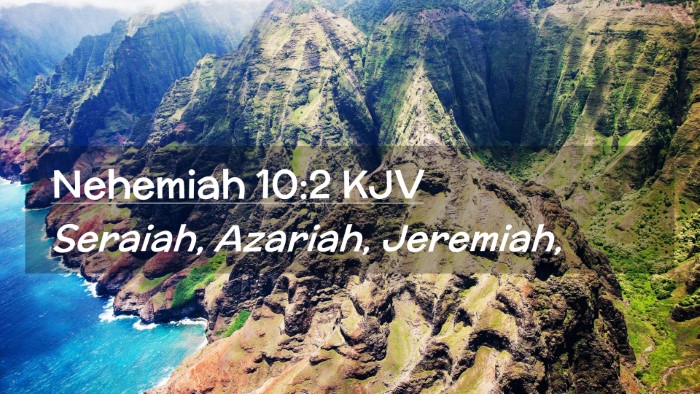 Picture 02 - Nehemiah 10:2 KJV Desktop Wallpaper - Seraiah, Azariah, - Desktop Bible Verse Wallpaper