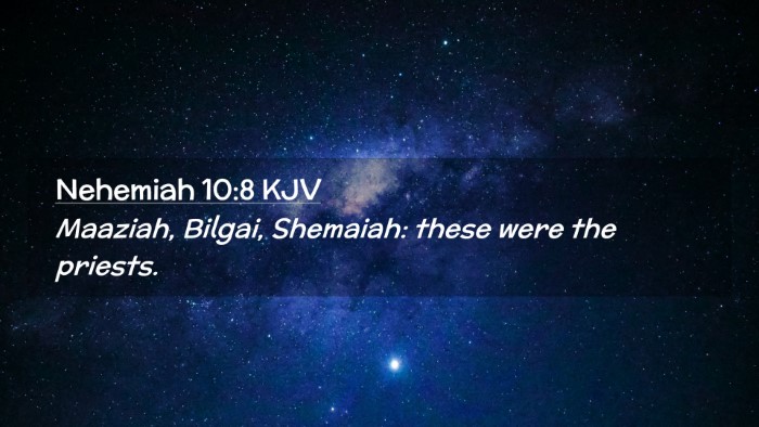 Picture 02 - Nehemiah 10:8 KJV Desktop Wallpaper - Maaziah, Bilgai, Shemaiah: these were the - Desktop Bible Verse Wallpaper