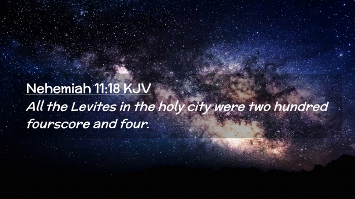 Picture 02 - Nehemiah 11:18 KJV Desktop Wallpaper - All the Levites in the holy city were two hundred - Desktop Bible Verse Wallpaper