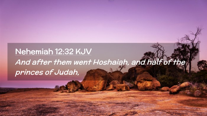 Picture 02 - Nehemiah 12:32 KJV Desktop Wallpaper - And after them went Hoshaiah, and half of the - Desktop Bible Verse Wallpaper