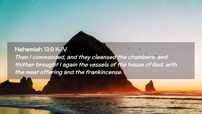 Picture 02 - Nehemiah 13:9 KJV Desktop Wallpaper - Then I commanded, and they cleansed the chambers: - Desktop Bible Verse Wallpaper