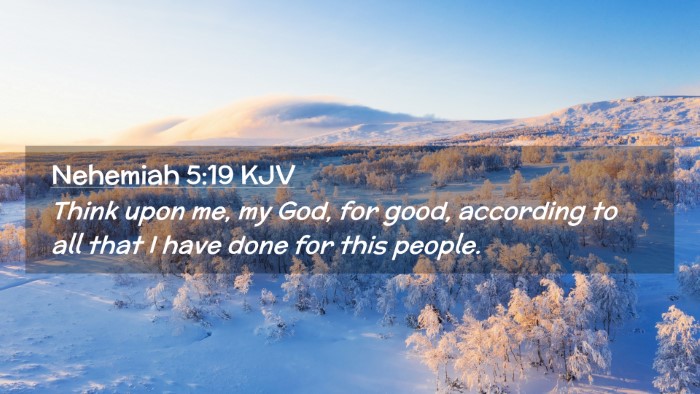 Picture 02 - Nehemiah 5:19 KJV Desktop Wallpaper - Think upon me, my God, for good, according to all - Desktop Bible Verse Wallpaper