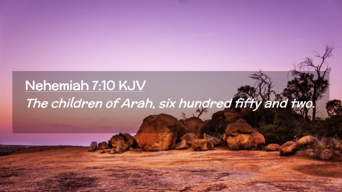 Picture 02 - Nehemiah 7:10 KJV Desktop Wallpaper - The children of Arah, six hundred fifty and - Desktop Bible Verse Wallpaper