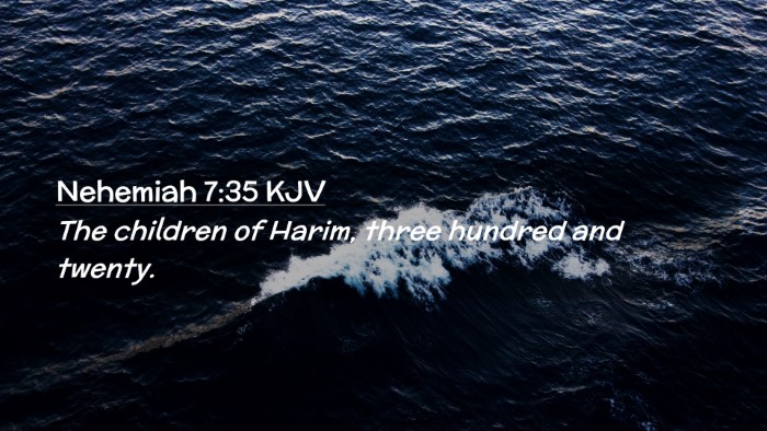 Picture 02 - Nehemiah 7:35 KJV Desktop Wallpaper - The children of Harim, three hundred and - Desktop Bible Verse Wallpaper