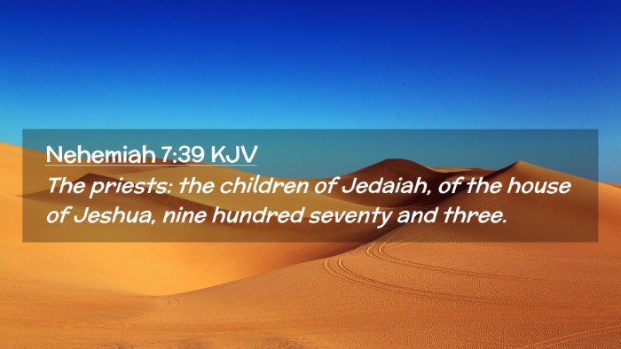 Picture 02 - Nehemiah 7:39 KJV Desktop Wallpaper - The priests: the children of Jedaiah, of the - Desktop Bible Verse Wallpaper