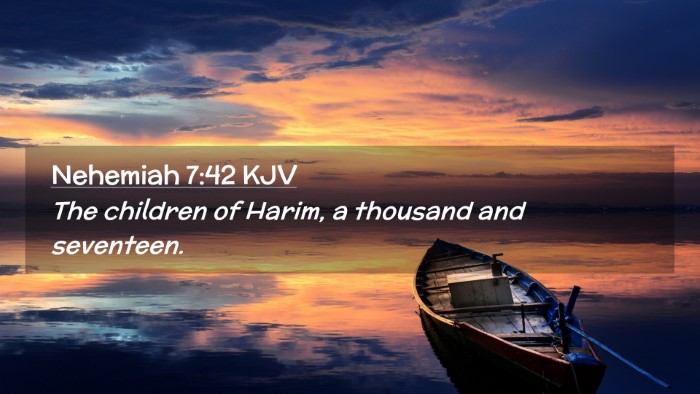 Picture 02 - Nehemiah 7:42 KJV Desktop Wallpaper - The children of Harim, a thousand and - Desktop Bible Verse Wallpaper