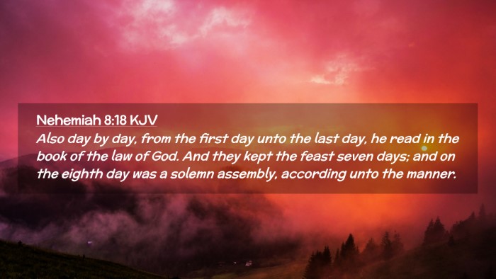Picture 02 - Nehemiah 8:18 KJV Desktop Wallpaper - Also day by day, from the first day unto the last - Desktop Bible Verse Wallpaper