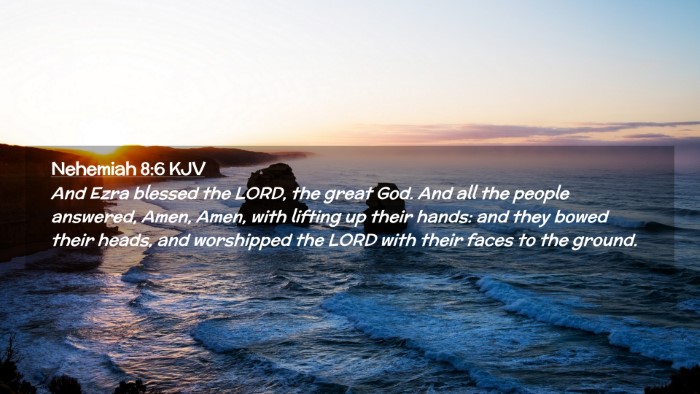 Picture 02 - Nehemiah 8:6 KJV Desktop Wallpaper - And Ezra blessed the LORD, the great God. And all - Desktop Bible Verse Wallpaper