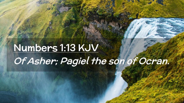Picture 02 - Numbers 1:13 KJV Desktop Wallpaper - Of Asher; Pagiel the son of - Desktop Bible Verse Wallpaper