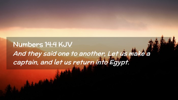 Picture 02 - Numbers 14:4 KJV Desktop Wallpaper - And they said one to another, Let us make a - Desktop Bible Verse Wallpaper