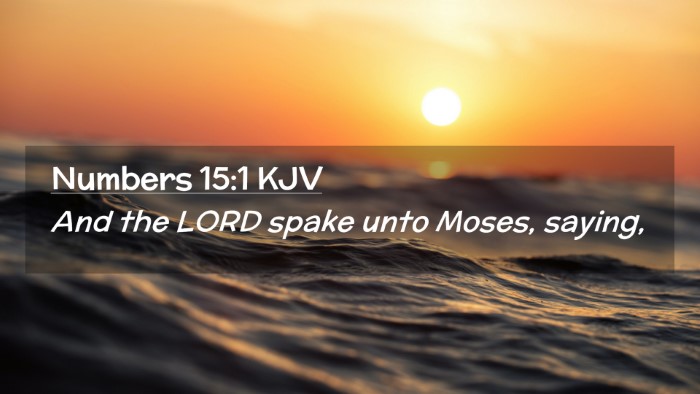 Picture 02 - Numbers 15:1 KJV Desktop Wallpaper - And the LORD spake unto Moses, - Desktop Bible Verse Wallpaper