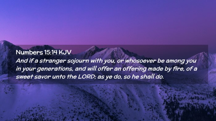 Picture 02 - Numbers 15:14 KJV Desktop Wallpaper - And if a stranger sojourn with you, or whosoever - Desktop Bible Verse Wallpaper