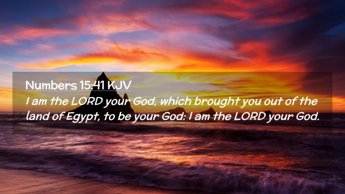 Picture 02 - Numbers 15:41 KJV Desktop Wallpaper - I am the LORD your God, which brought you out of - Desktop Bible Verse Wallpaper