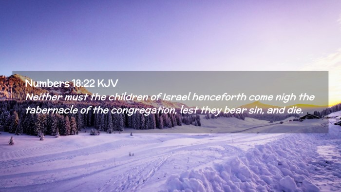 Picture 02 - Numbers 18:22 KJV Desktop Wallpaper - Neither must the children of Israel henceforth - Desktop Bible Verse Wallpaper