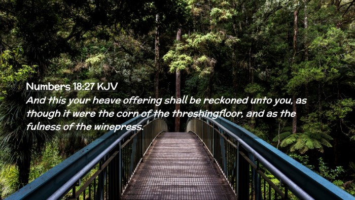 Picture 02 - Numbers 18:27 KJV Desktop Wallpaper - And this your heave offering shall be reckoned - Desktop Bible Verse Wallpaper