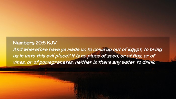 Picture 02 - Numbers 20:5 KJV Desktop Wallpaper - And wherefore have ye made us to come up out of - Desktop Bible Verse Wallpaper