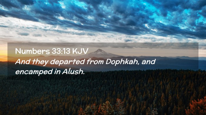 Picture 02 - Numbers 33:13 KJV Desktop Wallpaper - And they departed from Dophkah, and encamped in - Desktop Bible Verse Wallpaper