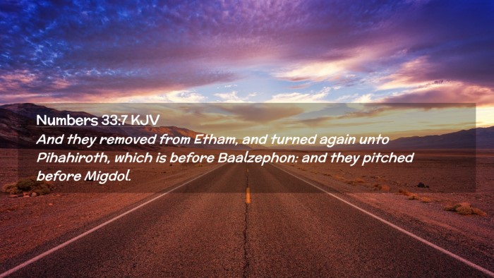Picture 02 - Numbers 33:7 KJV Desktop Wallpaper - And they removed from Etham, and turned again - Desktop Bible Verse Wallpaper