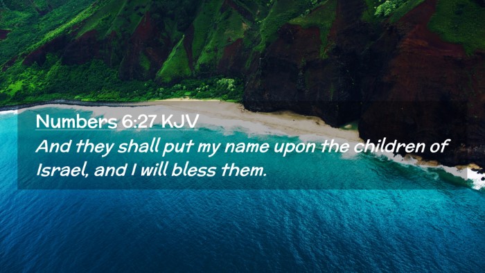 Picture 02 - Numbers 6:27 KJV Desktop Wallpaper - And they shall put my name upon the children of - Desktop Bible Verse Wallpaper
