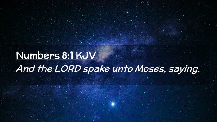 Picture 02 - Numbers 8:1 KJV Desktop Wallpaper - And the LORD spake unto Moses, - Desktop Bible Verse Wallpaper