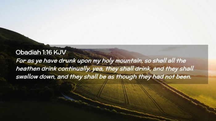 Picture 02 - Obadiah 1:16 KJV Desktop Wallpaper - For as ye have drunk upon my holy mountain, so - Desktop Bible Verse Wallpaper