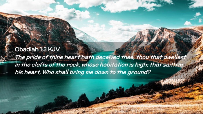 Picture 02 - Obadiah 1:3 KJV Desktop Wallpaper - The pride of thine heart hath deceived thee, thou - Desktop Bible Verse Wallpaper