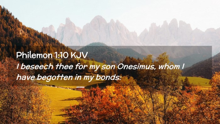 Picture 02 - Philemon 1:10 KJV Desktop Wallpaper - I beseech thee for my son Onesimus, whom I have - Desktop Bible Verse Wallpaper