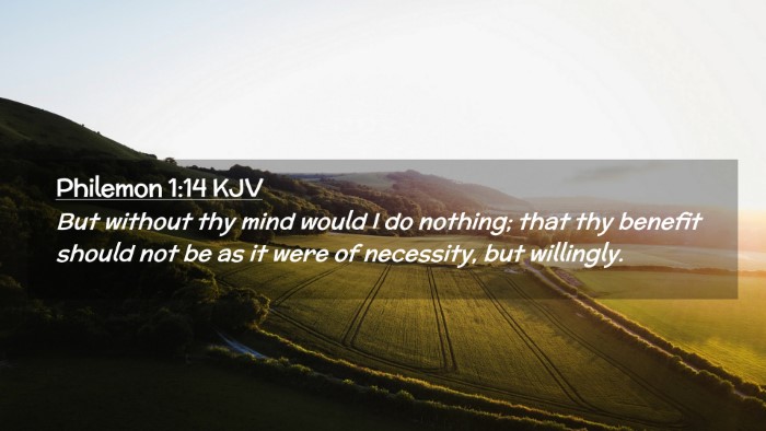 Picture 02 - Philemon 1:14 KJV Desktop Wallpaper - But without thy mind would I do nothing; that thy - Desktop Bible Verse Wallpaper