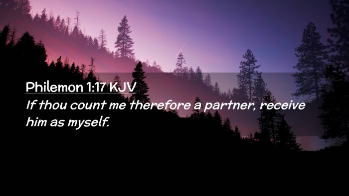 Picture 02 - Philemon 1:17 KJV Desktop Wallpaper - If thou count me therefore a partner, receive him - Desktop Bible Verse Wallpaper