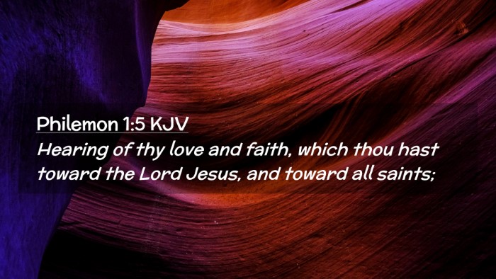 Picture 02 - Philemon 1:5 KJV Desktop Wallpaper - Hearing of thy love and faith, which thou hast - Desktop Bible Verse Wallpaper