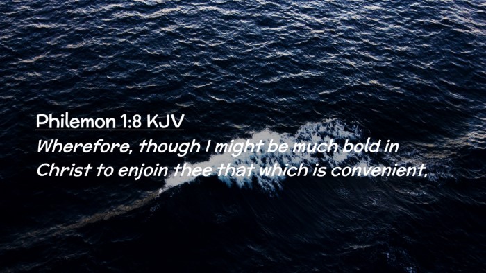 Picture 02 - Philemon 1:8 KJV Desktop Wallpaper - Wherefore, though I might be much bold in Christ - Desktop Bible Verse Wallpaper