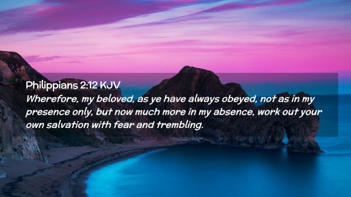Picture 02 - Philippians 2:12 KJV Desktop Wallpaper - Wherefore, my beloved, as ye have always obeyed, - Desktop Bible Verse Wallpaper