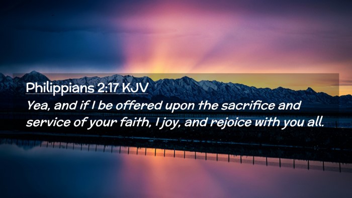 Picture 02 - Philippians 2:17 KJV Desktop Wallpaper - Yea, and if I be offered upon the sacrifice and - Desktop Bible Verse Wallpaper