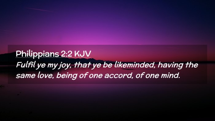 Picture 02 - Philippians 2:2 KJV Desktop Wallpaper - Fulfil ye my joy, that ye be likeminded, having - Desktop Bible Verse Wallpaper