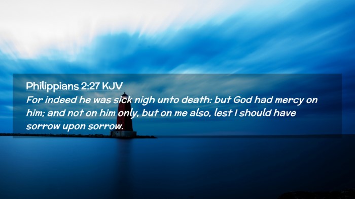 Picture 02 - Philippians 2:27 KJV Desktop Wallpaper - For indeed he was sick nigh unto death: but God - Desktop Bible Verse Wallpaper
