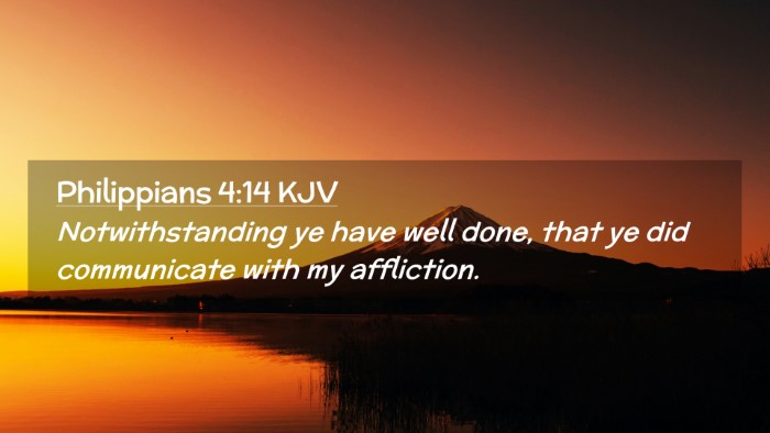 Picture 02 - Philippians 4:14 KJV Desktop Wallpaper - Notwithstanding ye have well done, that ye did - Desktop Bible Verse Wallpaper
