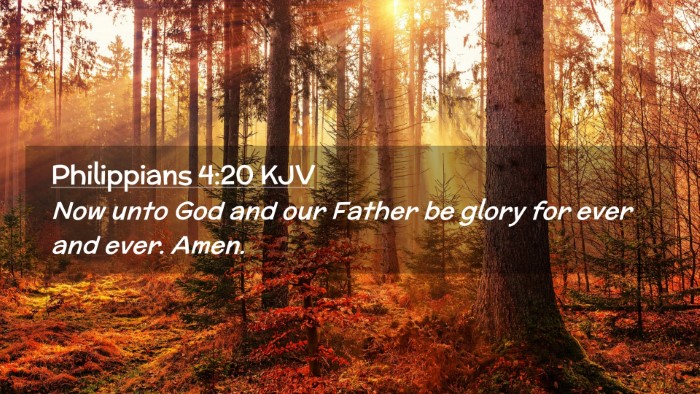 Picture 02 - Philippians 4:20 KJV Desktop Wallpaper - Now unto God and our Father be glory for ever and - Desktop Bible Verse Wallpaper