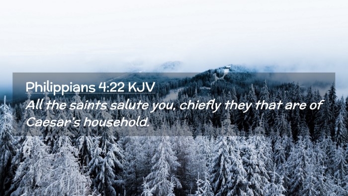 Picture 02 - Philippians 4:22 KJV Desktop Wallpaper - All the saints salute you, chiefly they that are - Desktop Bible Verse Wallpaper