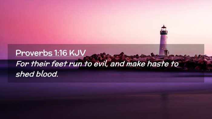Picture 02 - Proverbs 1:16 KJV Desktop Wallpaper - For their feet run to evil, and make haste to - Desktop Bible Verse Wallpaper