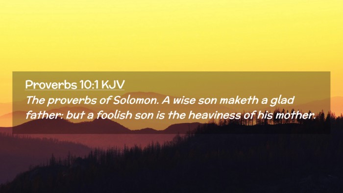 Picture 02 - Proverbs 10:1 KJV Desktop Wallpaper - The proverbs of Solomon. A wise son maketh a glad - Desktop Bible Verse Wallpaper