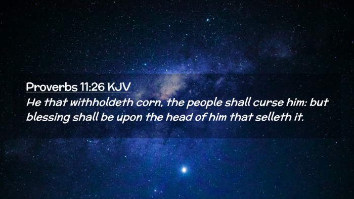 Picture 02 - Proverbs 11:26 KJV Desktop Wallpaper - He that withholdeth corn, the people shall curse - Desktop Bible Verse Wallpaper