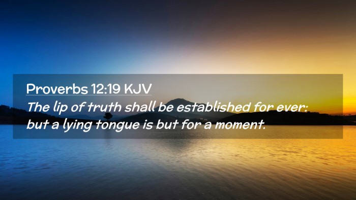 Picture 02 - Proverbs 12:19 KJV Desktop Wallpaper - The lip of truth shall be established for ever: - Desktop Bible Verse Wallpaper