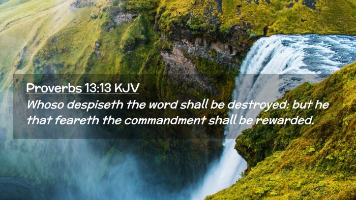 Picture 02 - Proverbs 13:13 KJV Desktop Wallpaper - Whoso despiseth the word shall be destroyed: but - Desktop Bible Verse Wallpaper