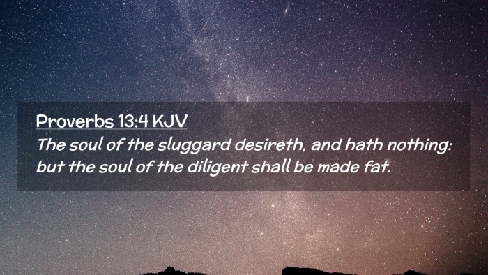 Picture 02 - Proverbs 13:4 KJV Desktop Wallpaper - The soul of the sluggard desireth, and hath - Desktop Bible Verse Wallpaper